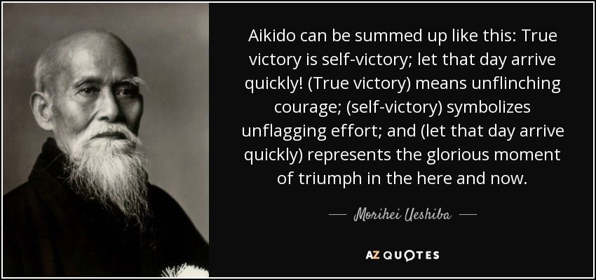 quote-aikido-can-be-summed-up-like-this-true-victory-is-self-victory-let-that-day-arrive-quickly-morihei-ueshiba-77-6-0683